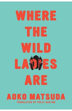 Where the Wild Ladies Are - Aoko Matsuda