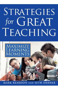 Strategies for Great Teaching: Maximize Learning Moments - Mark Reardon