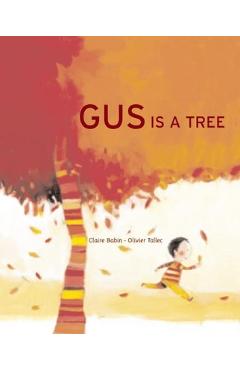 Gus Is a Tree - Claire Babin
