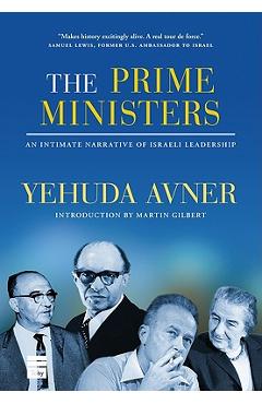 The Prime Ministers: An Intimate Narrative of Israeli Leadership - Yehuda Avner