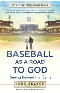 Baseball as a Road to God: Seeing Beyond the Game - John Sexton