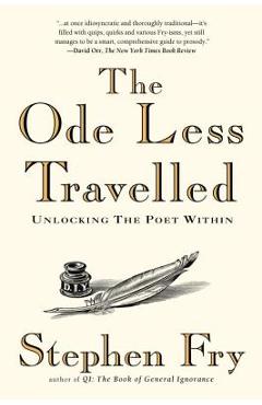 The Ode Less Travelled: Unlocking the Poet Within - Stephen Fry