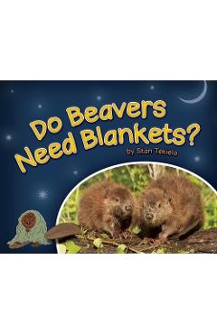 Do beavers need blankets? - stan tekiela