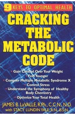 Cracking the Metabolic Code: 9 Keys to Optimal Health - James B. Lavalle