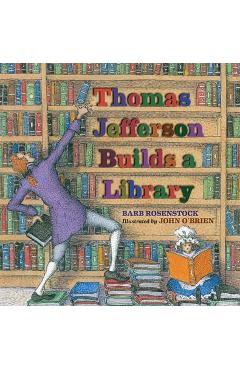Thomas Jefferson Builds a Library - Barb Rosenstock