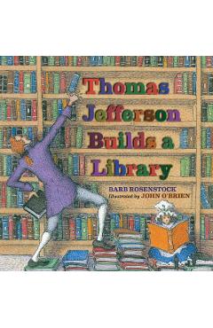 Thomas Jefferson Builds a Library - Barb Rosenstock