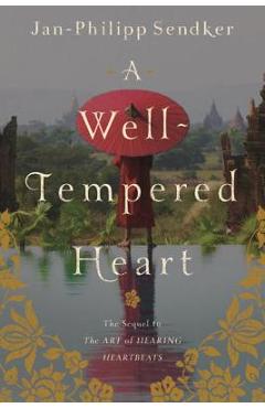 A Well-Tempered Heart - Jan-philipp Sendker