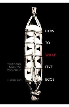 How to Wrap Five Eggs: Traditional Japanese Packaging - Hideyuki Oka