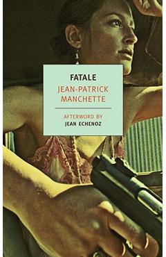 Fatale - Jean-patrick Manchette