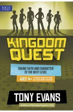 Kingdom Quest: A Strategy Guide for Teens and Their Parents/Mentors: Taking Faith and Character to the Next Level - Tony Evans
