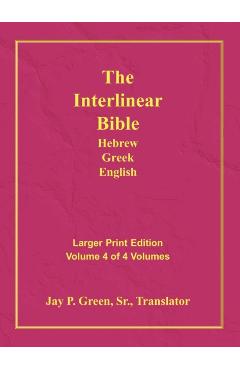 Interlinear Hebrew Greek English Bible-PR-FL/OE/KJV Large Print Volume 4 - Jay Patrick Sr. Green