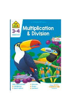 School Zone Multiplication & Division Grades 3-4 Workbook - School Zone