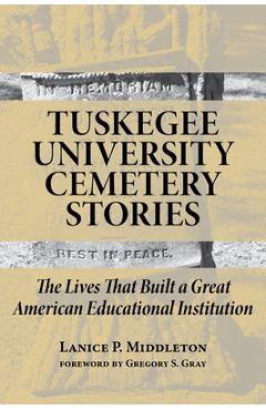 Tuskegee University Cemetery Stories: The Lives That Built a Great American Educational Institution - Lanice P. Middleton