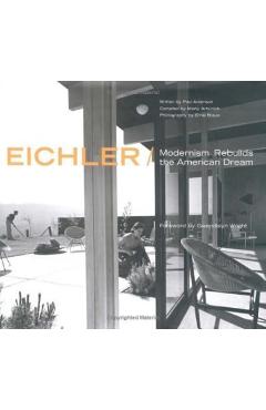 Eichler: Modernism Rebuilds the American Dream - Marty Arbunich