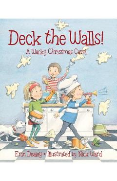 Deck the Walls: A Wacky Christmas Carol - Erin Dealey