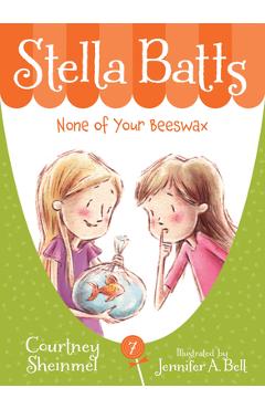 None of Your Beeswax - Courtney Sheinmel