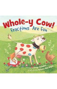 Whole-y Cow: Fractions Are Fun - Taryn Souders