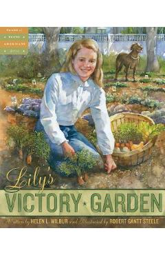Lily\'s Victory Garden - Helen L. Wilbur