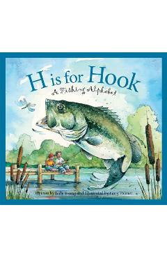 H Is for Hook: A Fishing Alphabet - Judy Young