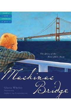 Mackinac Bridge: The Story of the Five Mile Poem - Gloria Whelan