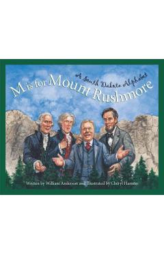 M Is for Mount Rushmore: A South Dakota Alphabet - William Anderson