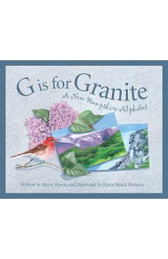 G Is for Granite: A New Hampsh - Marie Harris