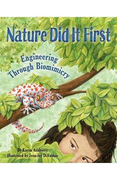 Nature Did It First: Engineering Through Biomimicry - Karen Ansberry