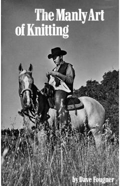 The Manly Art of Knitting - David Fougner