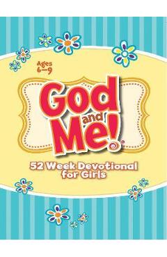 God and Me!: 52 Week Devotional for Girls - Diane Cory