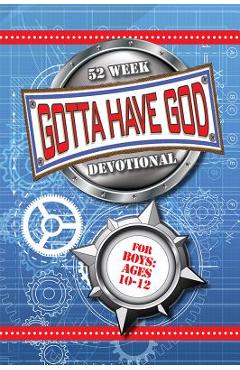 Gotta Have God 52 Week Devotional for Boys Ages 10-12 - Michael Brewer