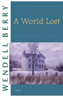 A World Lost - Wendell Berry