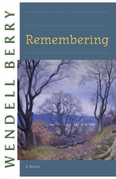 Remembering - Wendell Berry