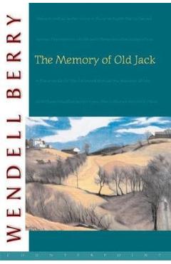 The Memory of Old Jack - Wendell Berry