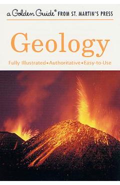Geology: A Fully Illustrated, Authoritative and Easy-To-Use Guide - Frank H. T. Rhodes