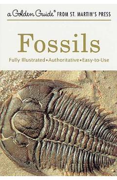 Fossils: A Fully Illustrated, Authoritative and Easy-To-Use Guide - Frank H. T. Rhodes