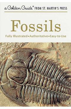 Fossils: A Fully Illustrated, Authoritative and Easy-To-Use Guide - Frank H. T. Rhodes