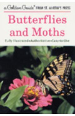 Butterflies and Moths: A Fully Illustrated, Authoritative and Easy-To-Use Guide - Robert T. Mitchell
