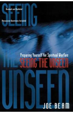 Seeing the Unseen - Joe Beam