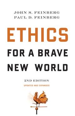 Ethics for a Brave New World - John S. Feinberg
