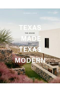Texas Made/Texas Modern: The House and the Land - Helen Thompson