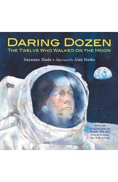 Daring Dozen: The Twelve Who Walked on the Moon - Suzanne Slade