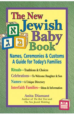 The New Jewish Baby Book: Names, Ceremonies & Customs-A Guide for Today\'s Families - Anita Diamant