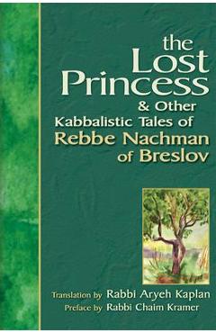 Lost Princess: And Other Kabbalistic Tales of Rebbe Nachman of Breslov - Aryeh Kaplan