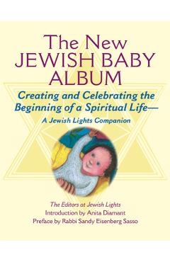 New Jewish Baby Album: Creating and Celebrating the Beginning of a Spiritual Life--A Jewish Lights Companion - Jewish Lights Publishing