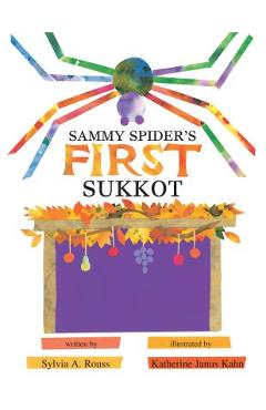 Sammy Spider\'s First Sukkot - Sylvia A. Rouss