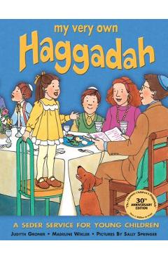 My Very Own Haggadah: A Seder Service for Young Children - Judyth Groner
