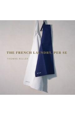 The French Laundry, Per Se - Thomas Keller