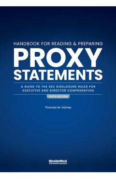 The Handbook for Reading and Preparing Proxy Statements: A Guide to the SEC Disclosure Rules for Executive and Director Compensation, 6th Edition - Thomas M. Haines