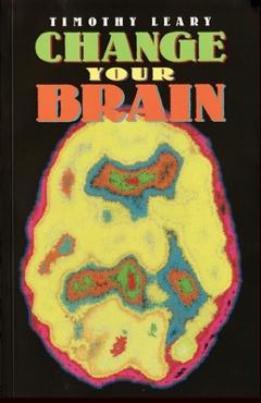 Change Your Brain - Timothy Leary - Imagine 1