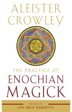 The Practice of Enochian Magick - Aleister Crowley